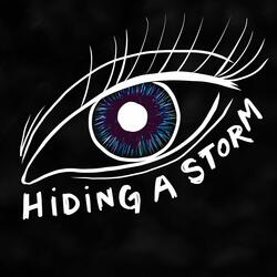 Hiding a Storm