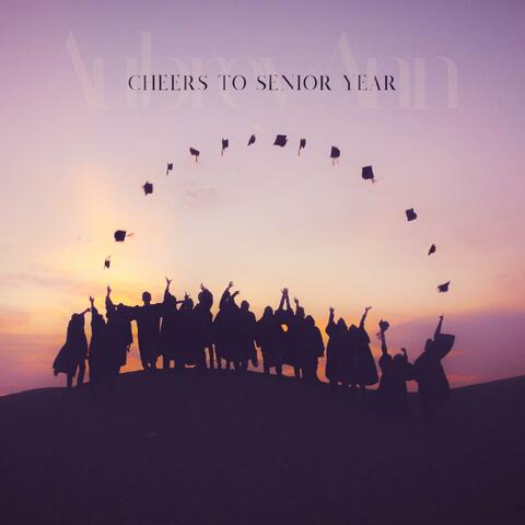 Cheers to Senior Year