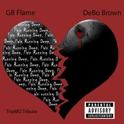 Pain Running Deep (TripMo Tribute) [feat. DeBo Brown]