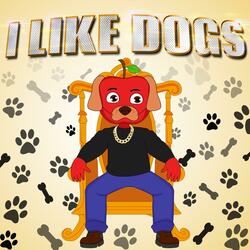 I Like Dogs