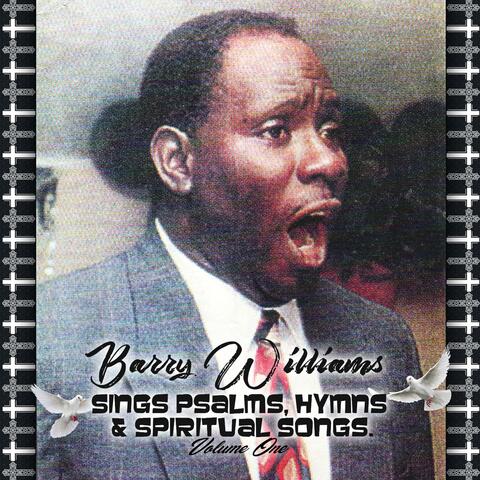 Barry Williams Sings Psalms, Hymns & Spiritual Songs (Volume One)