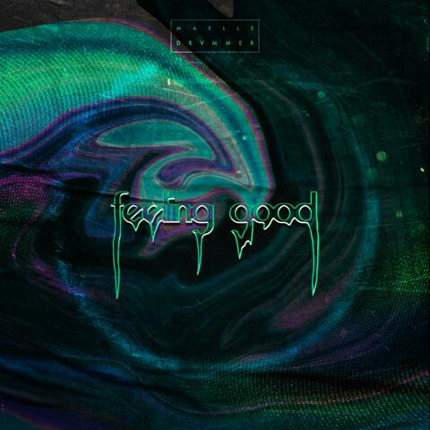 Feeling Good (feat. Drvmmer)