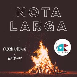 Nota Larga (Calentamiento Warm-Up)