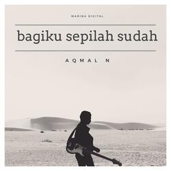 Bagiku Sepilah Sudah