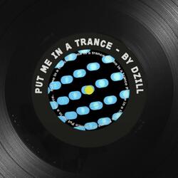 Put Me In A Trance
