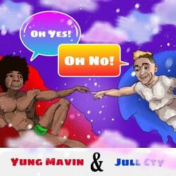 Oh Yes! Oh No! (feat. Yung Mavin)