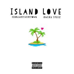 Island Love (feat. Kweku Steez)