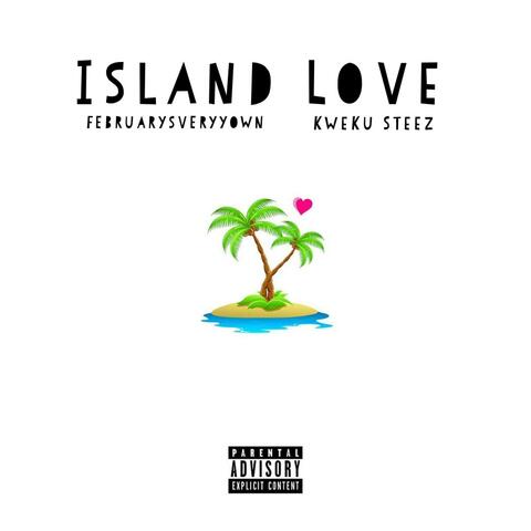 Island Love (feat. Kweku Steez)