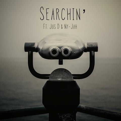 Searchin' (feat. Jus' D & NyJah)