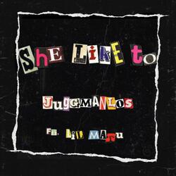She Like to (feat. Lil Maru)