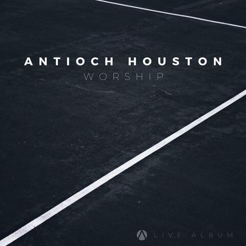 Antioch Houston Worship