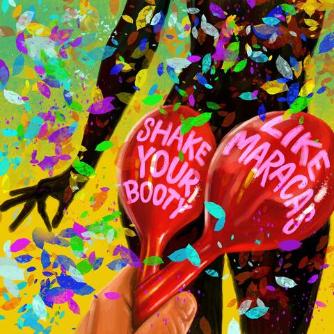 Shake Your Booty Like Maracas