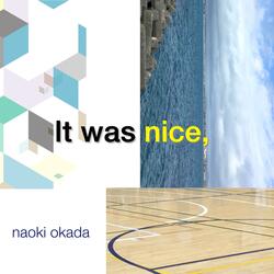 It Was Nice,