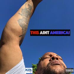 This Ain't America (Is It?)