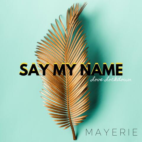 Say My Name (Love Lockdown)