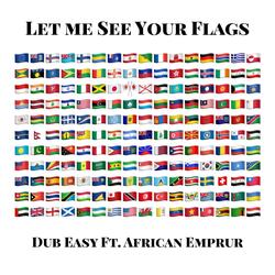 Let Me See Your Flags (feat. African Emprur)