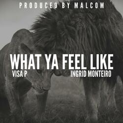 What Ya Feel Like (feat. Ingrid Monteiro)