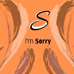 I'm Sorry