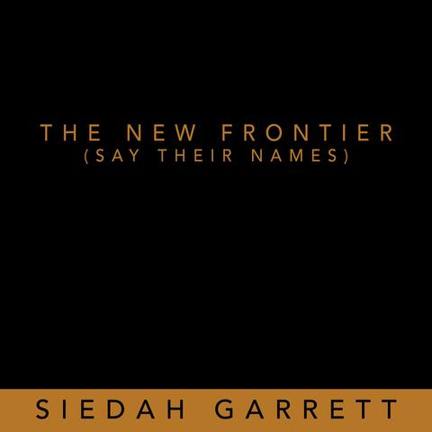The New Frontier (Say Their Names)