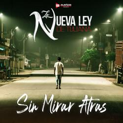 Sin Mirar Atras (feat. La Nueva Ley de Tijuana)