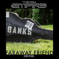 Faraway Friend (For Peter)