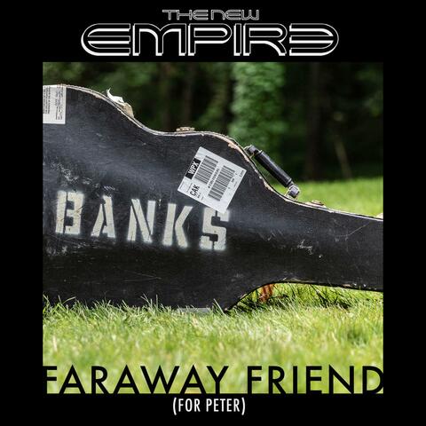 Faraway Friend (For Peter)