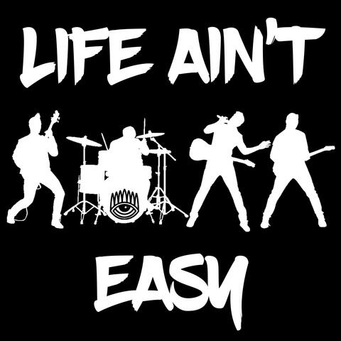 Life Ain't Easy