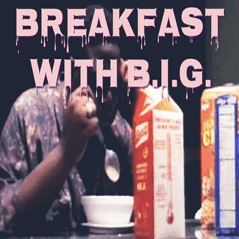 Breakfast With B.I.G.
