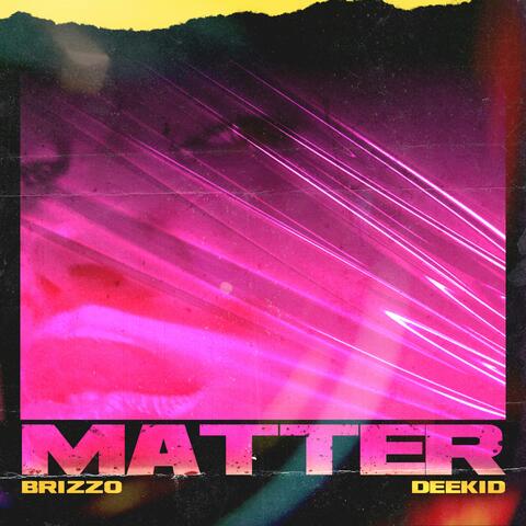 Matter (feat. Deekid)