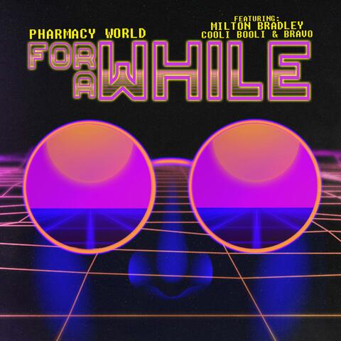 For a While (feat. Cooli Booli, Bravo & Milton Bradley)