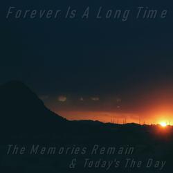 Forever Is a Long Time (feat. Today's the Day)