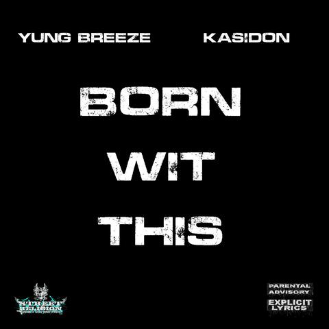 Born Wit This (feat. Kasidon)