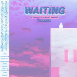 Waiting (feat. Knotz)