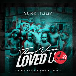 They Never Loved You