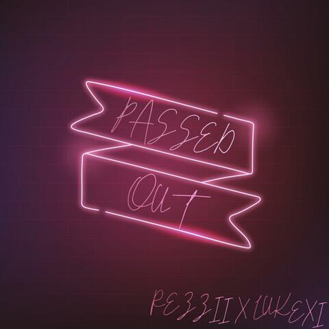Passed Out (feat. Lukexi)