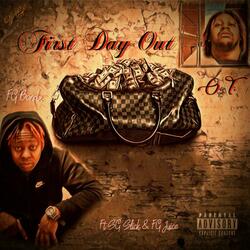 First Day Out O.T. (feat. SG Slick & FG Juice)