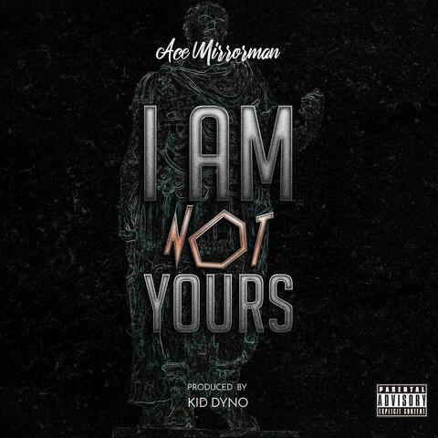 I Am Not Yours