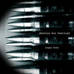 Machine Gun Overload