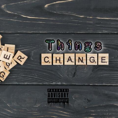 Things Change
