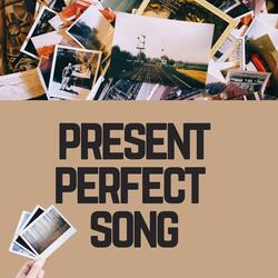 Present Perfect Song