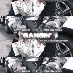 Gangin' (feat. Ceej Blocka)