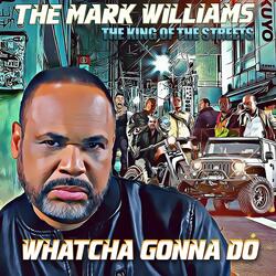 Whatcha Gonna Do