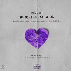 Friends (feat. Zoocci Coke Dope, Manu Worldstar & Saint Seaba)