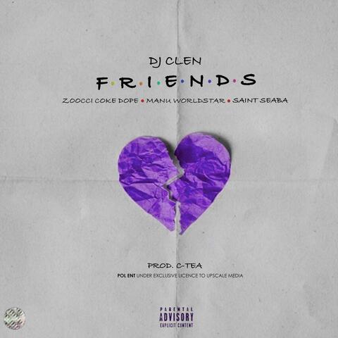Friends (feat. Zoocci Coke Dope, Manu Worldstar & Saint Seaba)