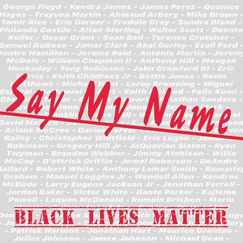 Say My Name (feat. Mikumari Caiyhe, Jennie Harney-Fleming & Taharqa Patterson)