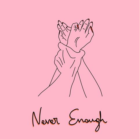 Never Enough