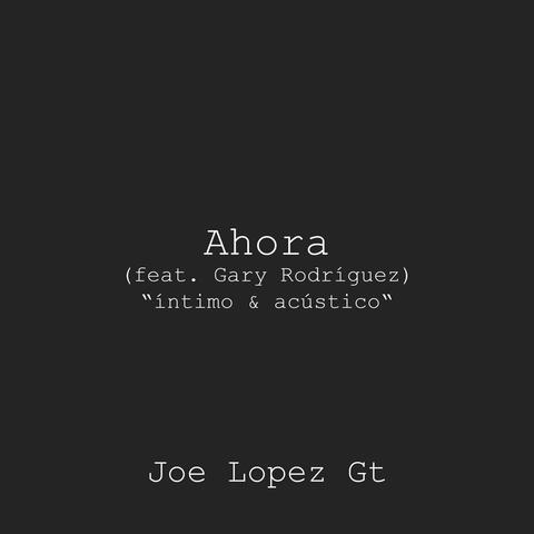 Ahora (feat. Gary Rodríguez)