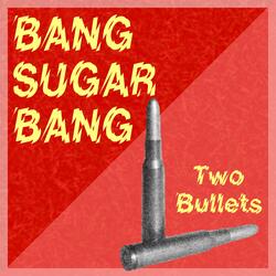 Two Bullets