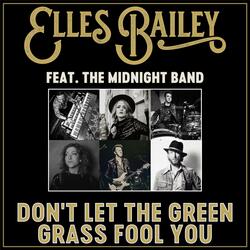 Don't Let the Green Grass Fool You (feat. The Midnight Band)