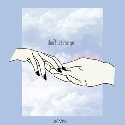 Don't Let Me Go